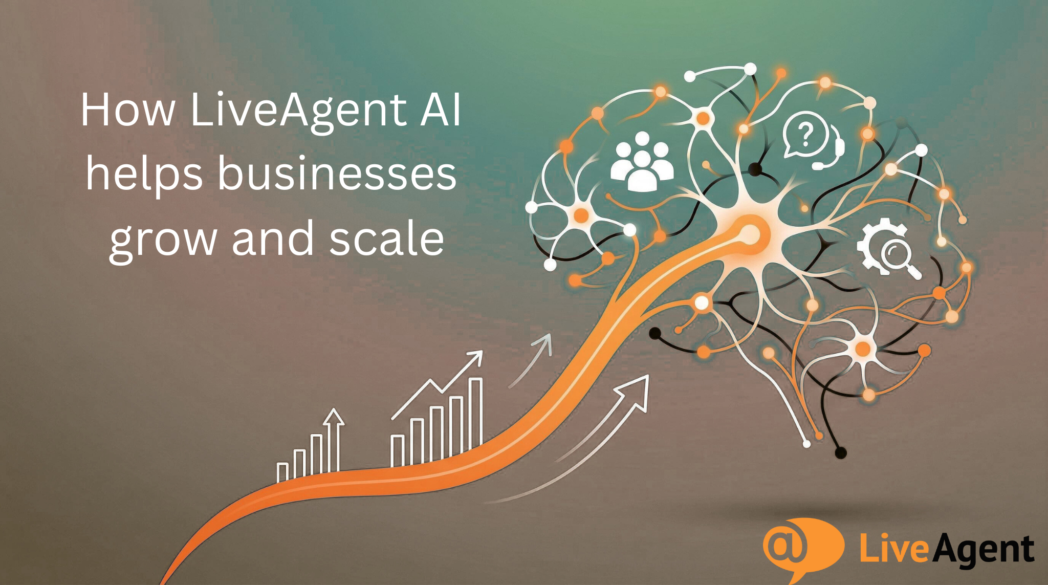كيف يساعد LiveAgent AI الشركات على النمو والتوسع